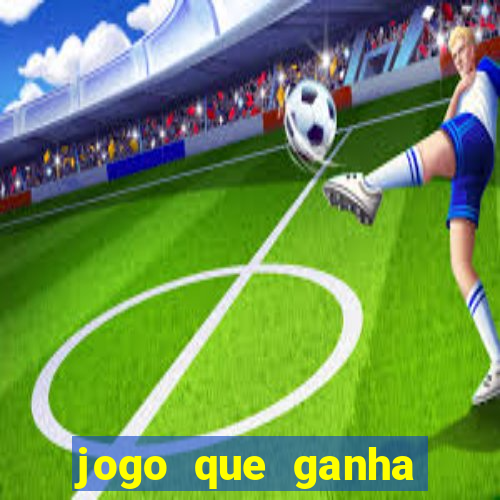 jogo que ganha dinheiro no cadastro sem deposito